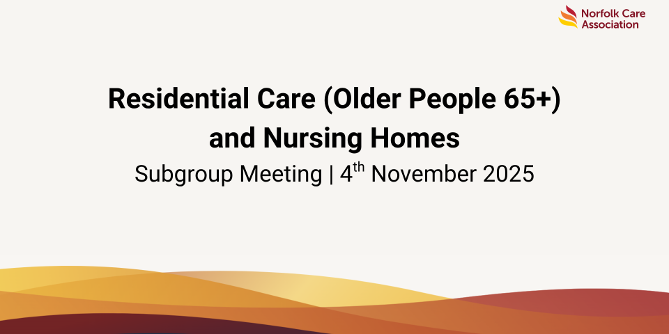 Residential Care & Nursing Homes - November 25 | Subgroup Meeting | Norfolk Care Association