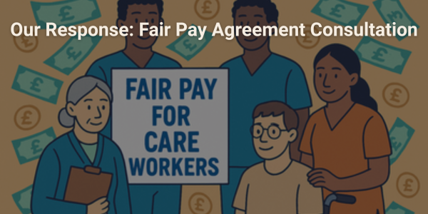 Our Response: The Adult Social Care Fair Pay Agreement | News and Resources | Norfolk Care Association