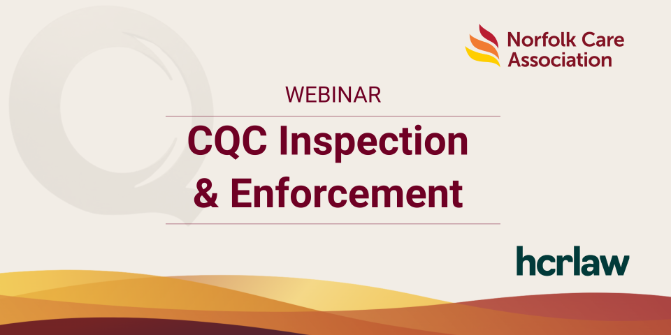 Navigating CQC Inspections & Enforcement with HCR Law | News and Resources | Norfolk Care Association