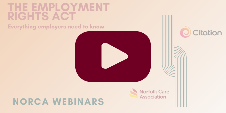 Watch Now: Employment Rights Act: Everything employers need to know | Citation | News and Resources | Norfolk Care Association