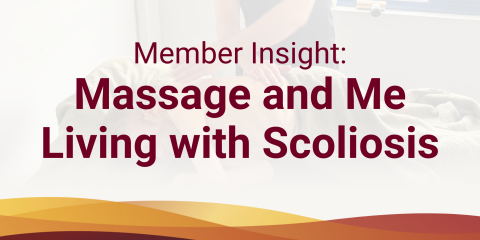 Member Insight: Massage and Me Living with Scoliosis | News and Resources | Norfolk Care Association